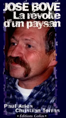 Couverture du produit · Jose Bove, la Révolte, un paysan