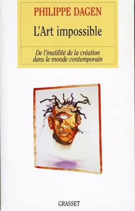 Couverture du produit · L'Art impossible : De l'inutilité de la création dans le monde contemporain