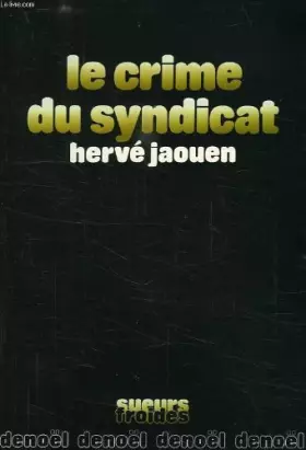 Couverture du produit · Le crime du syndicat