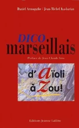 Couverture du produit · Dico marseillais: D'Aïoli à Zou!