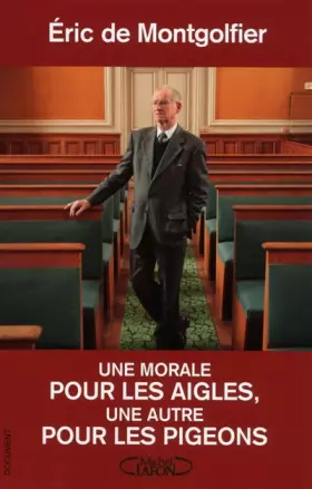 Couverture du produit · Une morale pour les aigles, une autre pour les pigeons