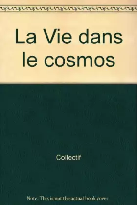 Couverture du produit · La Vie dans le cosmos