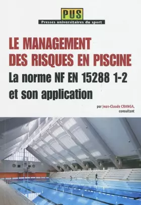 Couverture du produit · Le management des risques en piscine - La norme NF EN 15288 1-2 et son application