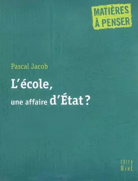 Couverture du produit · L' école, une affaire d'état ?