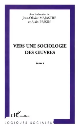 Couverture du produit · Vers une sociologie des oeuvres tome 1