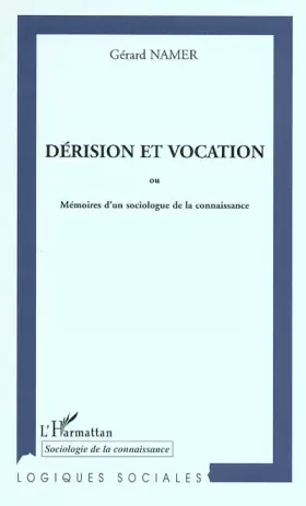 Couverture du produit · Dérision et vocation : Ou Mémoires d'un sociologue de la connaissance