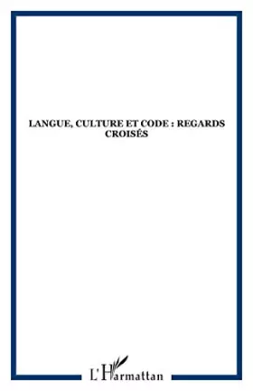 Couverture du produit · Langue, culture, et code : regards croisés