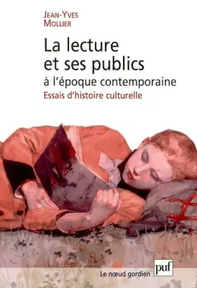 Couverture du produit · La Lecture et ses publics à l'époque contemporaine : Essais d'histoire culturelle
