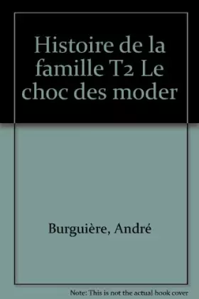 Couverture du produit · Histoire de la famille : tome 3 : le choc des modernités