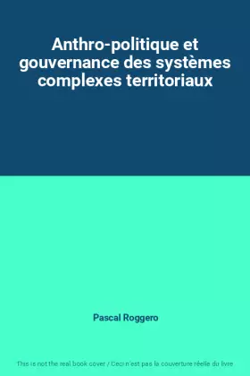 Couverture du produit · Anthro-politique et gouvernance des systèmes complexes territoriaux