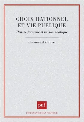 Couverture du produit · Choix rationnel et vie publique : pensée formelle et raison pratique