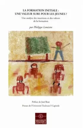Couverture du produit · La formation initiale : une valeur sûre pour les jeunes ?: Une analyse des insertions et des valeurs de la formation