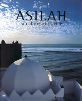 Couverture du produit · Asilah. La Culture Et La Ville