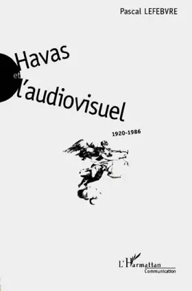 Couverture du produit · Havas et l'audiovisuel, 1920-1986