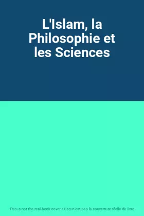 Couverture du produit · L'Islam, la Philosophie et les Sciences
