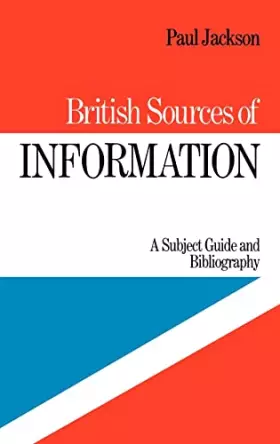 Couverture du produit · British Sources of Information: A Subject Guide and Bibliography