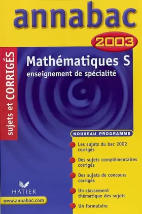 Couverture du produit · Mathématiques S : Enseignement de spécialité, sujets et corrigés 2003