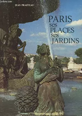 Couverture du produit · Paris, ses places, ses jardins.