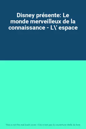 Couverture du produit · Disney présente: Le monde merveilleux de la connaissance - L\' espace