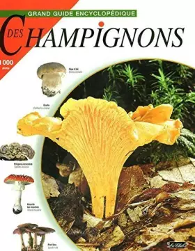 Couverture du produit · Grand guide encyclopédique des champignons