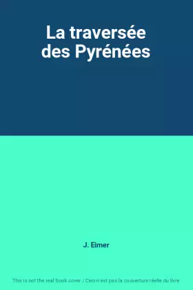 Couverture du produit · La traversée des Pyrénées