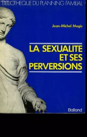 Couverture du produit · La sexualité et ses perversions