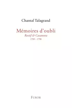 Couverture du produit · Chantal Talagrand, mémoires d'oubli: Restif & Casanova, 1789-1798
