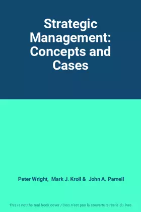 Couverture du produit · Strategic Management: Concepts and Cases