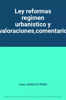 Couverture du produit · Ley reformas regimen urbanistico y valoraciones,comentario