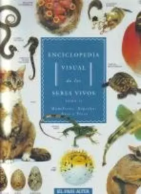 Couverture du produit · Enciclopedia visual seres vivos. 2. mamiferos, reptiles, aves y...
