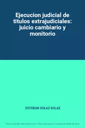 Couverture du produit · Ejecucion judicial de titulos extrajudiciales: juicio cambiario y monitorio
