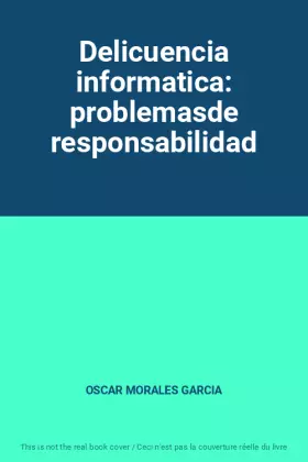 Couverture du produit · Delicuencia informatica: problemasde responsabilidad