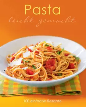 Couverture du produit · Leicht gemacht: Pasta: 100 einfache Rezepte