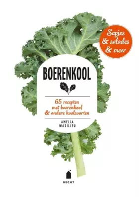 Couverture du produit · Boerenkool: 69 recepten met boerenkool & andere koolsoorten