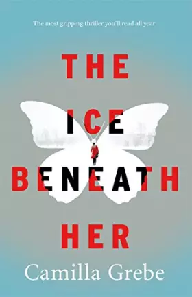 Couverture du produit · The Ice Beneath Her: The gripping psychological thriller for fans of I LET YOU GO