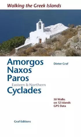 Couverture du produit · Walking the Greek Islands: Amorgos, Naxos, Paros, Eastern and Northern Cyclades: 50 Walks on 12 Islands GPS Data
