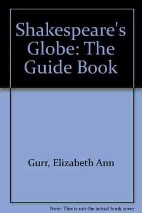 Couverture du produit · Shakespeare's Globe: The Guide Book