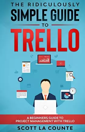 Couverture du produit · The Ridiculously Simple Guide to Trello: A Beginners Guide to Project Management with Trello