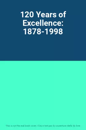 Couverture du produit · 120 Years of Excellence: 1878-1998