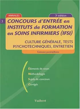 Couverture du produit · Concours d'entrée en instituts de formation en soins infirmiers (IFSI) : Culture générale, tests psychotechniques, entretien