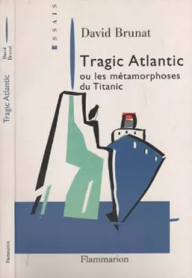 Couverture du produit · Tragic atlantic ou les metamorphoses du titanic