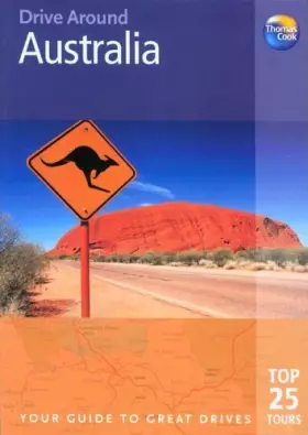 Couverture du produit · Thomas Cook Drive Around Australia: Your Guide to Great Drives