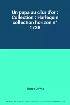 Couverture du produit · Un papa au cur d'or : Collection : Harlequin collection horizon n° 1738