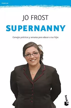 Couverture du produit · Supernanny: Consejos prácticos y sensatos para educar a tus hijos