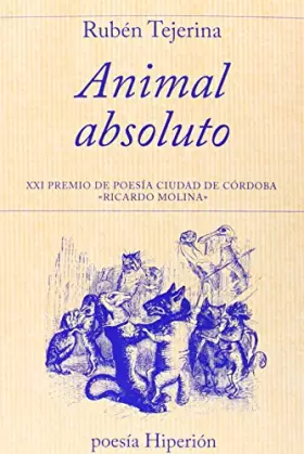 Couverture du produit · Animal absoluto: XXI Premio de Poesía Ciudad de Córdoba "Ricardo Molina"