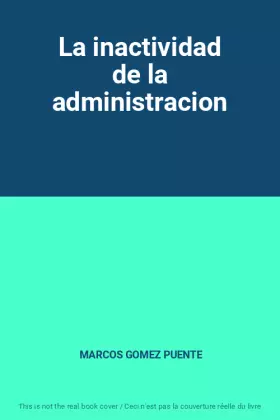 Couverture du produit · La inactividad de la administracion