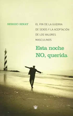 Couverture du produit · Esta noche no, querida : el fin de la guerra de sexos y la aceptación de los valores masculinos