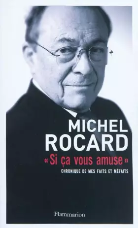Couverture du produit · Si ça vous amuse... : Chronique de mes faits et méfaits
