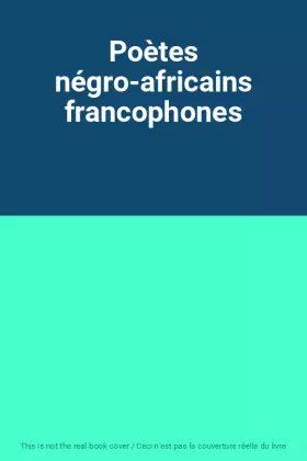 Couverture du produit · Poètes négro-africains francophones