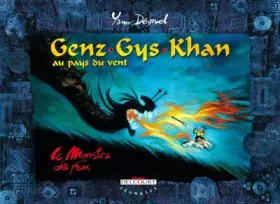 Couverture du produit · Genz-Gys-Khan au pays du vent, tome 2 :  Le Monstre de feu